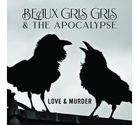 Beaux Gris Gris & The Apocalypse - Love & Murder [Cd]