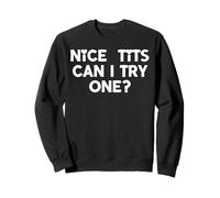 Beaux seins, puis-je essayer une blague sale, sarcasme et gag Sweatshirt