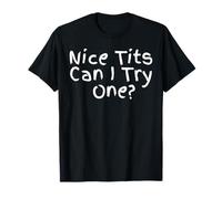 Beaux seins, puis-je essayer une blague sale, sarcasme et gag T-Shirt