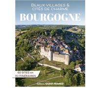 Beaux villages et cités de charme de Bourgogne Frédéric Coignot (Auteur), Marie Le Goaziou (Auteur)
