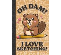 Beaver Sketchbook 6 x 9: Kawaii Beaver Notebook for Drawing or doodling 112 Pages with Beaver bottom art, includes belong page. Great for Sketching or journal. Beaver lover gift
