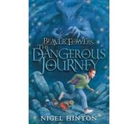beaver towers: the dangerous journey Hinton Nigel (Auteur)