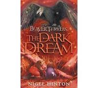 beaver towers: the dark dream Hinton Nigel (Auteur)