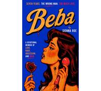 Beba: Seven years. The wrong man. Too much love.