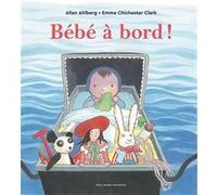 Bébé à bord ! Allan Ahlberg (Auteur), Emma Chichester Clark (Auteur), Emma Chichester Clark (Illustration), Marie Ollier (Traduction)