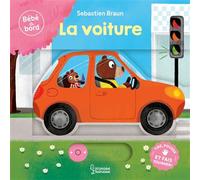 Bébé à bord - La voiture - Sébastien Braun - Larousse - cartonné - Album éveil dès la naissance