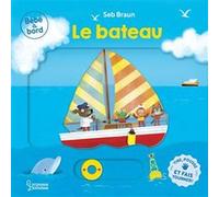 Sébastien Braun – Bébé à bord : Le bateau – Album éveil dès la naissance – Cartonné