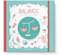 Bébé Balance - Livre de naissance et des premières fois Aurore Meyer (Auteur), Emilie Theillard (Illustration)