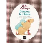 Bébé Balthazar - Coucou le chien - Pédagogie Montessori 0/3 ans