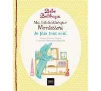 Bébé Balthazar - Ma bibliothèque Montessori - Je fais tout seul 0/3 ans - Marie-Hélène Place - Hatier Jeunesse - Coffret - Album jeunesse