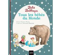 Bébé Balthazar - Tous les bébés du monde - Pédagogie Montessori 0/3 ans - Marie-Hélène Place - Hatier Jeunesse - cartonné - Album jeunesse
