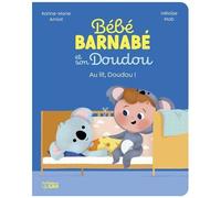 Bébé Barnabé Et Son Doudou - Au Lit, Doudou !