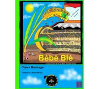 Bébé Blé: la vie d'un grain de blé au fil des mois de l'année