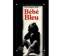 Bébé bleu - Véronique Jade - Albin Michel - broché - Livre