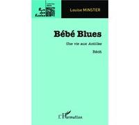 Louise Minster – Bébé Blues – Une vie aux Antilles – Broché (Occasion)