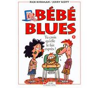 Bébé blues, tome 5 : Tu crois qu'elle le fait exprès?