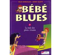 Bébé blues, tome 7 : La nuit des pères-vivants