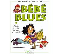 Bébé blues, tome 8 : Rends les clés, papa est en retard!