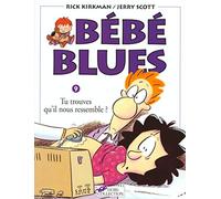 Bébé blues, tome 9 : Tu trouves qu'il nous ressemble?