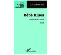 Louise Minster – Bébé Blues – Une vie aux Antilles – Broché (Occasion)