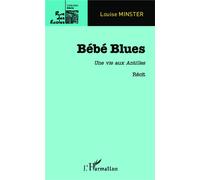 Louise Minster – Bébé Blues – Une vie aux Antilles – Broché (Occasion)