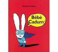 Bébé Cadum - Stephanie Blake - Ecole Des Loisirs - relié - Album jeunesse dès 3 ans