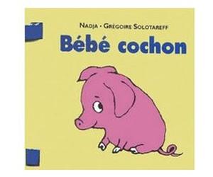 Bebe cochon Nadja (Illustration), Grégoire Solotareff (Auteur)