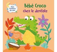 Bébé croco chez le dentiste - Mon histoire du soir