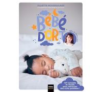 Bébé dort ! 127 conseils et rituels pour retrouver enfin des nuits paisibles