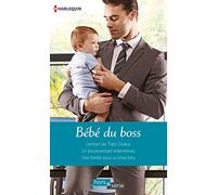 Bébé du boss: L'enfant de Théo Diakos ; Un bouleversant malentendu ; Une famille pour un play-boy
