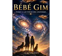 BÉBÉ GIM: saga Space Orgánica. Cuando el Universo despierta, ya no eres solo un observador. Eres parte de él.