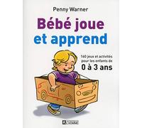Bébé joue et apprend de 0 à 3 ans NC