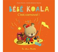 Bébé Koala - C'est carnaval ! - Nadia Berkane - Hachette Enfants - cartonné - Album jeunesse