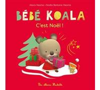 Bébé Koala C'est noël ! Nadia Berkane (Auteur), Alexis Nesme (Illustration)