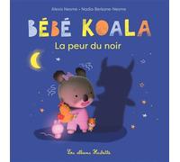 Bébé Koala - La peur du noir - Nadia Berkane - Hachette Enfants - cartonné - Album jeunesse