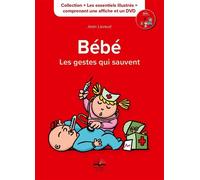 Bébé, les gestes qui sauvent Comprenant une affiche et un dvd - Jean Lavaud - Philippe Duval - Livre CD - Guide CD