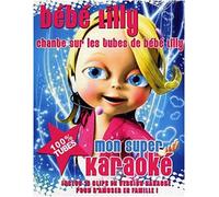 Bébé Lilly: Mon Super Karaoké