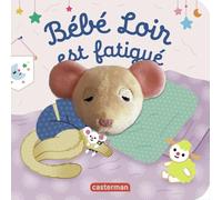 Bébé loir est fatigué – Livre marionnette pour bébé dès 3 mois – Casterman