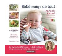 Bébé Mange De Tout - 200 Recettes Maison Faciles De 4 Mois À 3 Ans