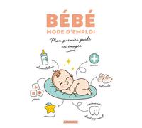 Bébé mode d'emploi Mon premier guide en images - Marie Gazagne - Larousse - broché - Guide