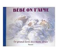 Bebe on t aime Claude K. Dubois (Illustration), Carl Norac (Auteur)