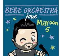 Bebe Orchestra Joue Maroon 5