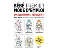 Bébé premier mode d'emploi NED – Plus de 100 fiches – Hachette Pratique