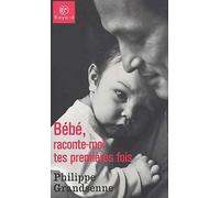 Bébé, raconte-moi tes premières fois