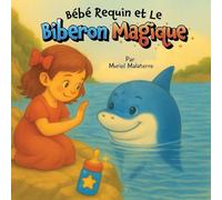 Bébé Requin et le Biberon Magique