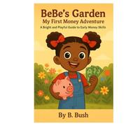 BeBe’s Garden My First Money Adventure: A Bright and Playful Guide to Early Money Skills