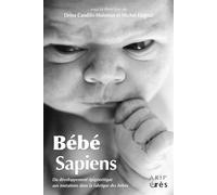 Bébé sapiens Du developpement epigenetique aux mutations dans la fabrique des bebes - Drina Candilis-Huisman - Eres - broché - Essai