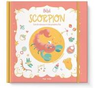 Bébé Scorpion - Livre de naissance et des premières fois Aurore Meyer (Auteur), Emilie Theillard (Illustration)