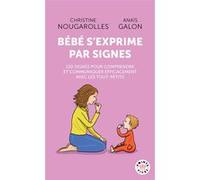 Bébé s'exprime par signes Anaïs Galon (Auteur), Christine Nougarolles (Auteur)