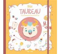 Bébé Taureau - Livre de naissance et des premières fois Aurore Meyer (Auteur), Emilie Theillard (Illustration)